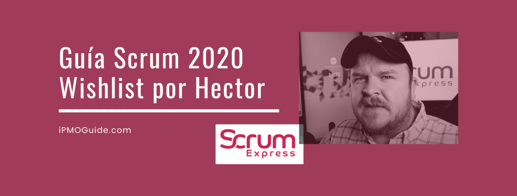 Gu&iacute;a Scrum 2020, Wishlist por Hector